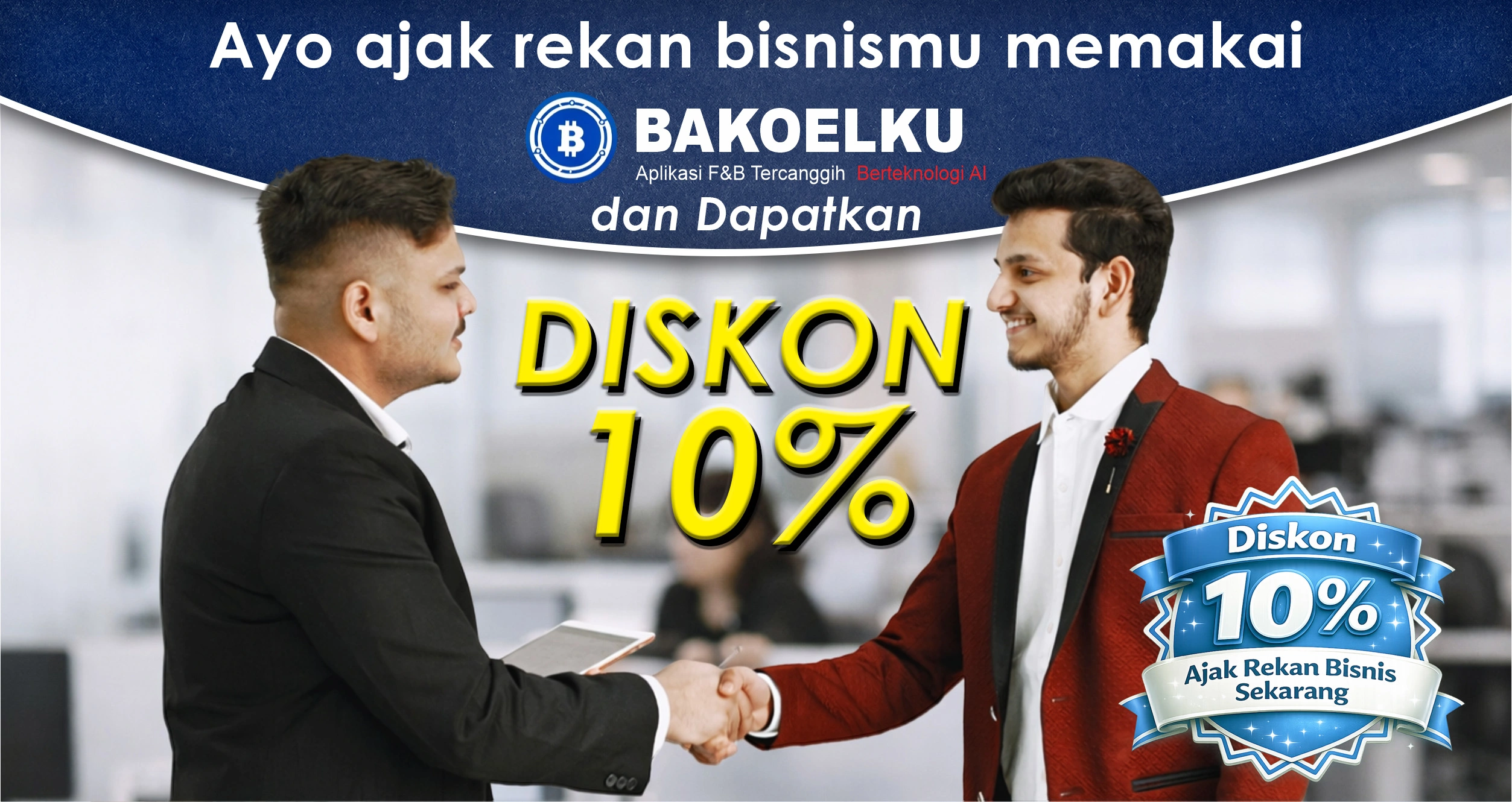 Ajak Rekan Bisnismu Pakai Bakoelku, dan Dapatkan Diskon 10%!